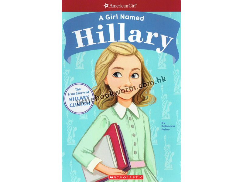 American Girl: The True Story of Hillary Clinton