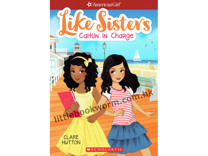 American Girl: Like Sisters #4: Caitlin In Charge