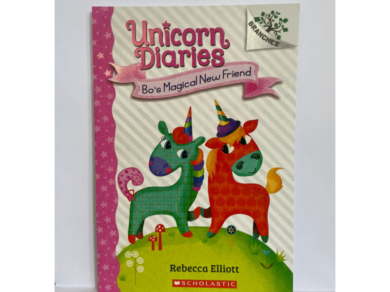 Unicorn Diaries #1: Bo's Magical New Friend