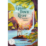 The Upside Down River: Hannah's Journey