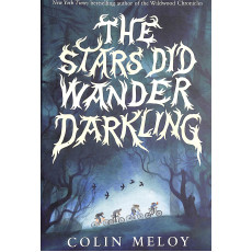 The Stars Did Wander Darkling